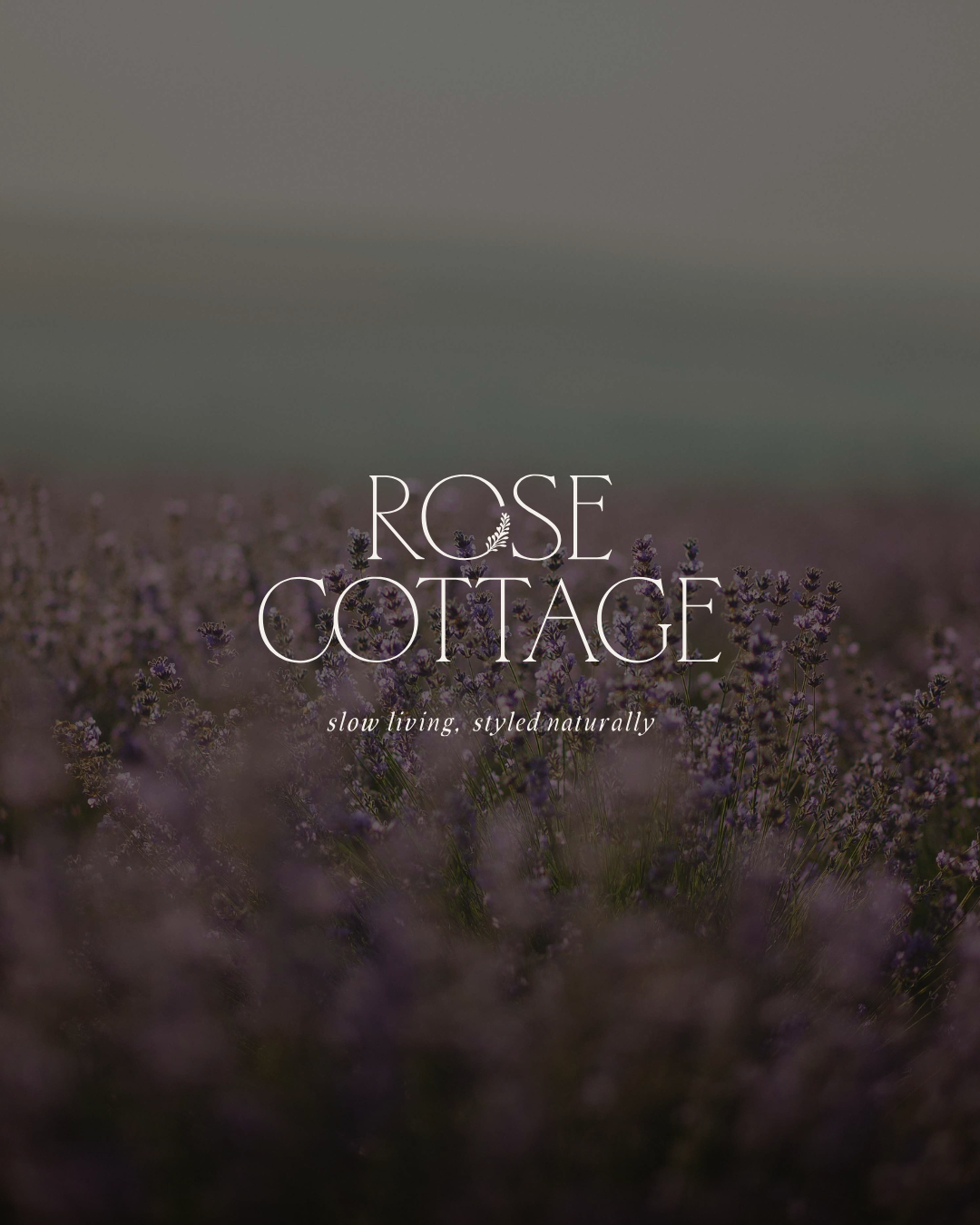 INTRODUCING THE NEW BRANDING FOR ROSE COTTAGE: A CELEBRATION OF SLOW LIVING AD